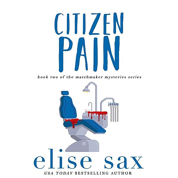 Citizen Pain (Matchmaker Mysteries, #2) / Matchmaker Mysteries, Elise Sax