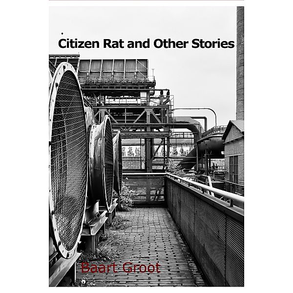 Citizen Rat and Other Stories, Baart Groot