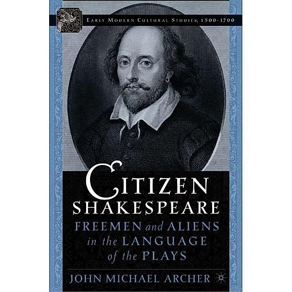 Citizen Shakespeare / Early Modern Cultural Studies 1500-1700, J. Archer