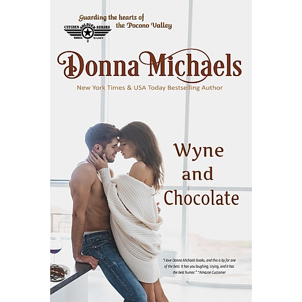 Citizen Soldier Series: Wyne and Chocolate (Citizen Soldier Series, #2), Donna Michaels
