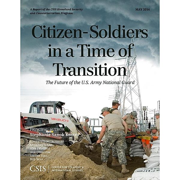Citizen-Soldiers in a Time of Transition / CSIS Reports, Stephanie Sanok Kostro