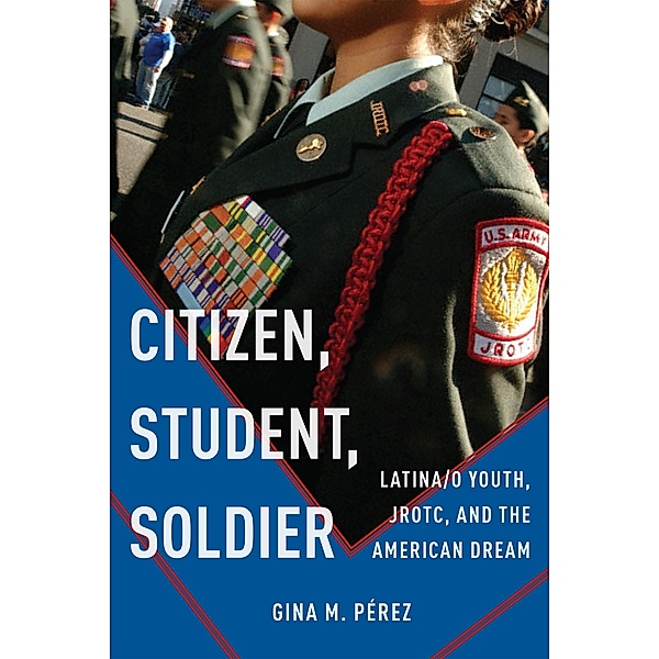 Citizen, Student, Soldier / Social Transformations in American Anthropology Bd.2, Gina M. Pérez