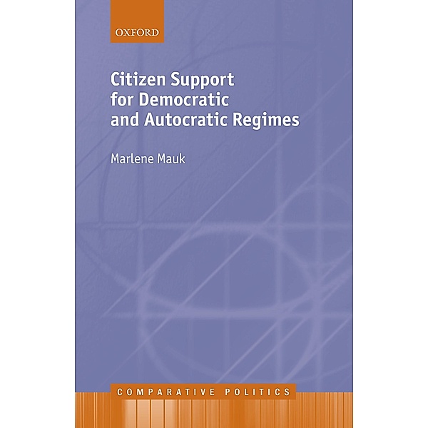 Citizen Support for Democratic and Autocratic Regimes / Comparative Politics, Marlene Mauk