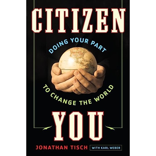Citizen You, Jonathan Tisch, Karl Weber