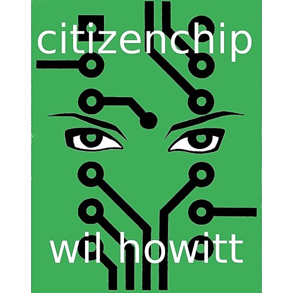 Citizenchip, Wil Howitt