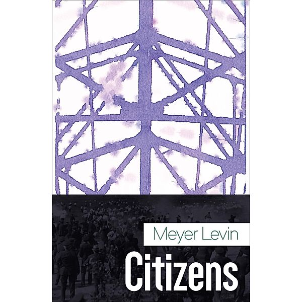 Citizens, Meyer Levin