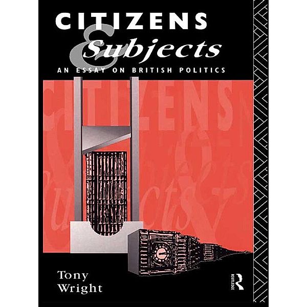 Citizens and Subjects, Tony Wright