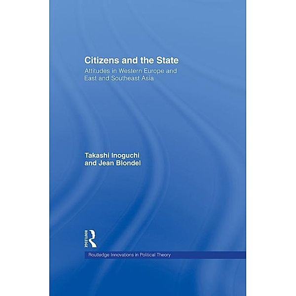 Citizens and the State / Routledge Innovations in Political Theory, Takashi Inoguchi, Jean Blondel