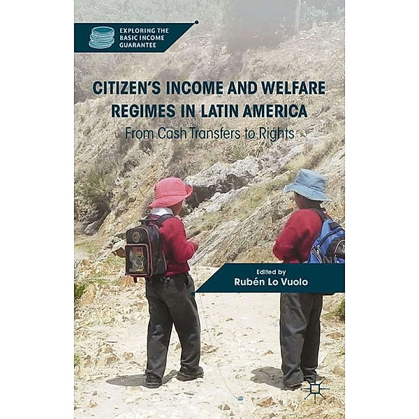 Citizen's Income and Welfare Regimes in Latin America / Exploring the Basic Income Guarantee