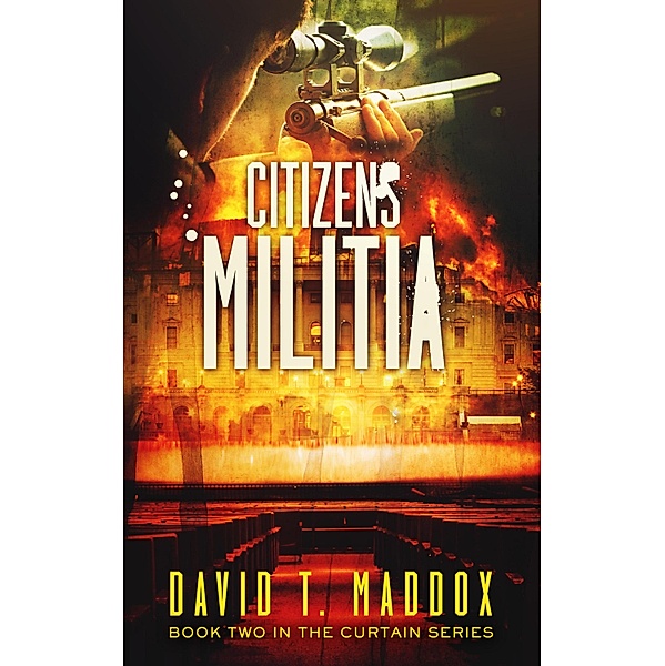 Citizens Militia / Made for Grace Publishing, David T. Maddox