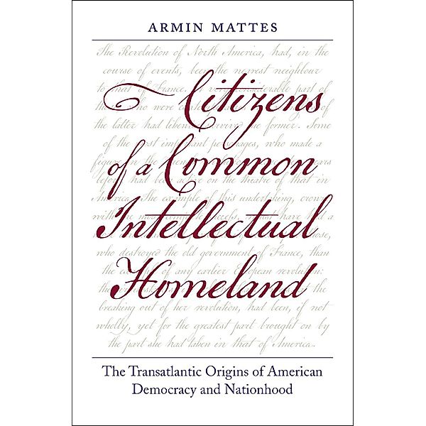 Citizens of a Common Intellectual Homeland / Jeffersonian America, Armin Mattes