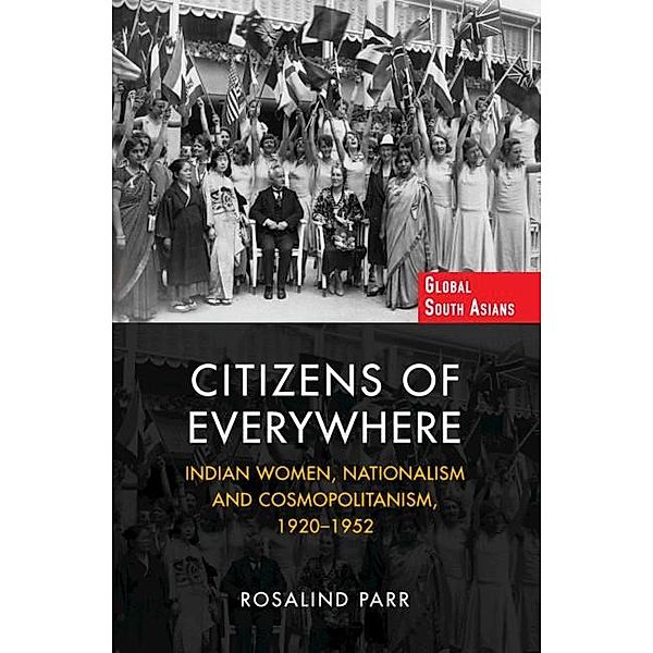 Citizens of Everywhere / Global South Asians, Rosalind Parr