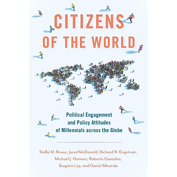 Citizens of the World, Stella M. Rouse, Jared McDonald, Richard N. Engstrom, Michael J. Hanmer, Roberto Gonz?lez, Siugmin Lay, Daniel Miranda