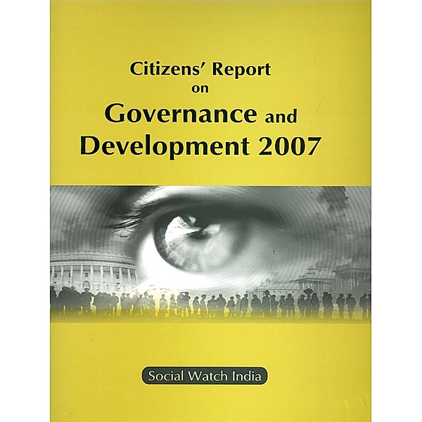 Citizens' Report on Governance and Development 2007, National Social Watch India