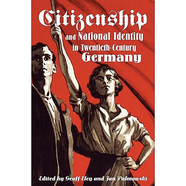 Citizenship and National Identity in Twentieth-Century Germany