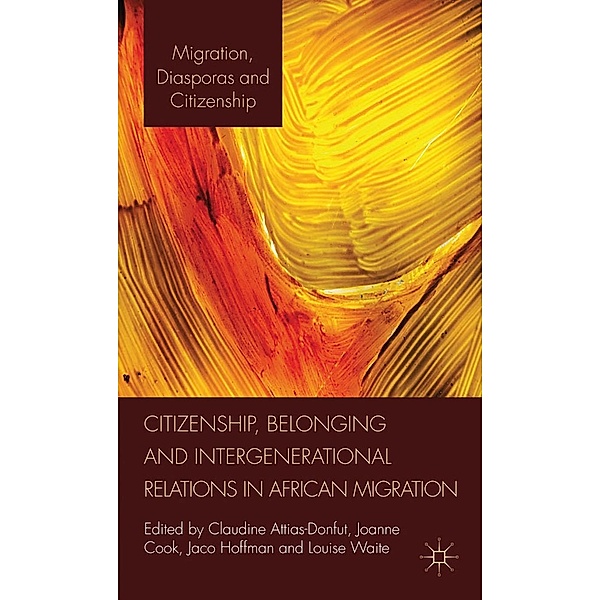 Citizenship, Belonging and Intergenerational Relations in African Migration / Migration, Diasporas and Citizenship