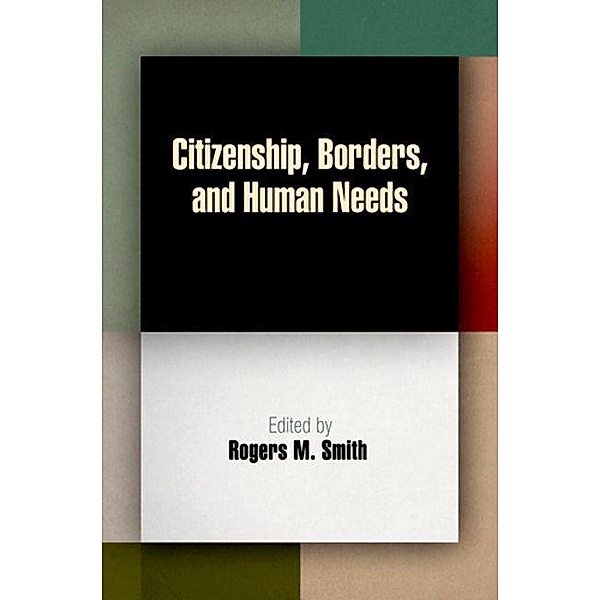 Citizenship, Borders, and Human Needs / Democracy, Citizenship, and Constitutionalism