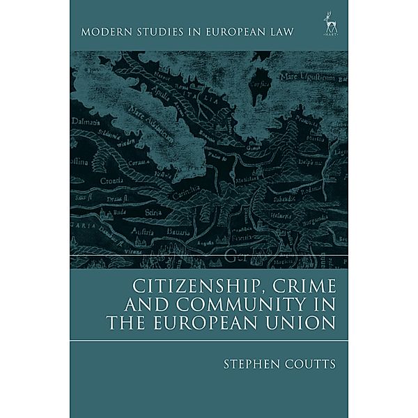 Citizenship, Crime and Community in the European Union, Stephen Coutts