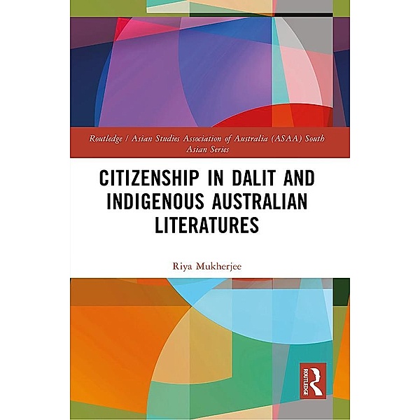 Citizenship in Dalit and Indigenous Australian Literatures, Riya Mukherjee