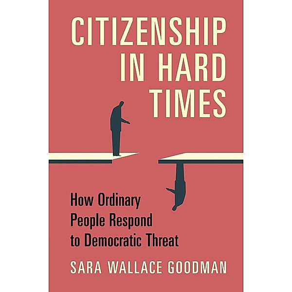 Citizenship in Hard Times, Sara Wallace Goodman