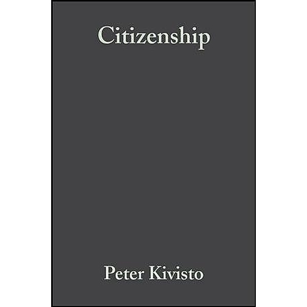 Citizenship / Key Themes in Sociology, Peter Kivisto, Thomas Faist