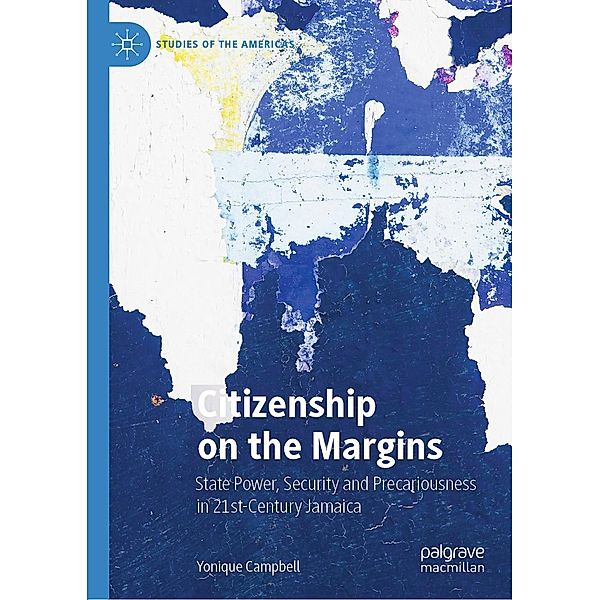 Citizenship on the Margins / Studies of the Americas, Yonique Campbell