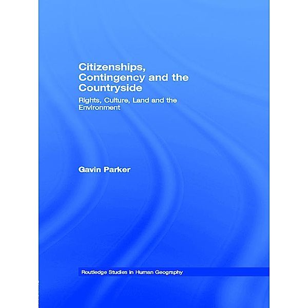 Citizenships, Contingency and the Countryside, Gavin Parker