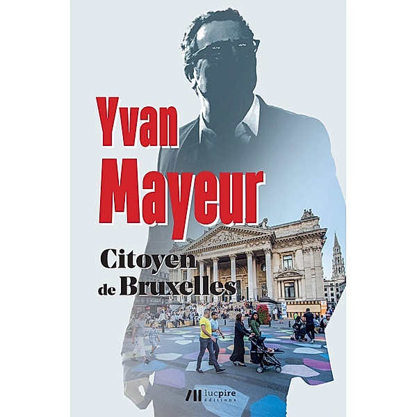Citoyen de Bruxelles, Yvan Mayeur