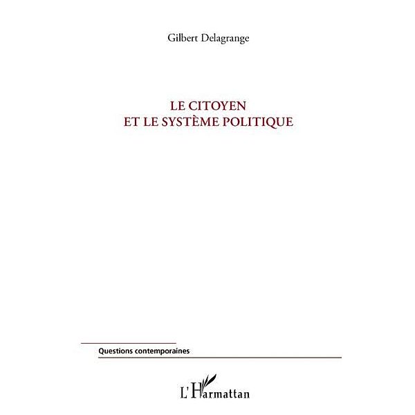 Citoyen et le systeme politique Le / Hors-collection, Gilbert Delagrange