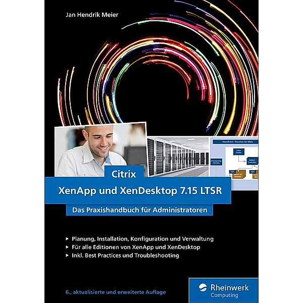 Citrix XenApp und XenDesktop 7.15 LTSR / Rheinwerk Computing, Jan Hendrik Meier