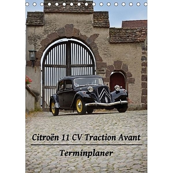 Citroën 11 CV Traction Avant - Terminplaner (Tischkalender 2017 DIN A5 hoch), Ingo Laue