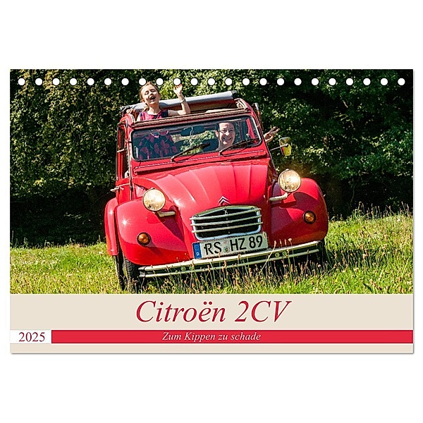 Citroën 2 CV - Zum Kippen zu schade (Tischkalender 2025 DIN A5 quer), CALVENDO Monatskalender, Calvendo, Meike Bölts