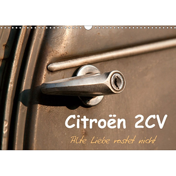 Citroën 2CV Alte Liebe rostet nicht (Wandkalender 2020 DIN A3 quer), Meike Bölts