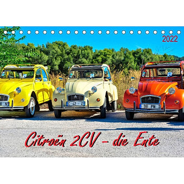 Citroën 2CV - die Ente (Tischkalender 2022 DIN A5 quer), Peter Roder