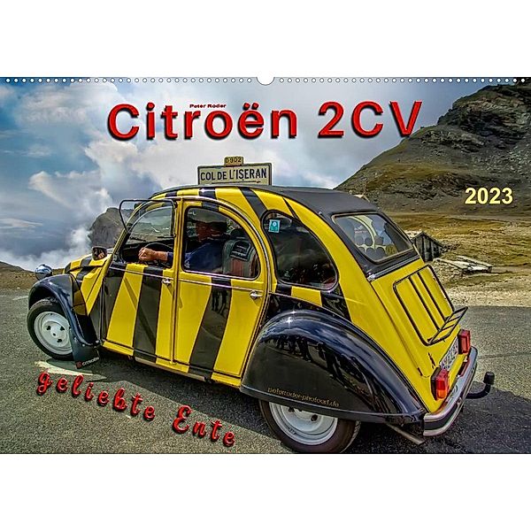 Citroën 2CV - geliebte Ente (Wandkalender 2023 DIN A2 quer), Peter Roder