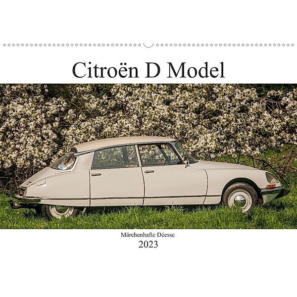 Citroën D Model - Märchenhafte Déesse (Wandkalender 2023 DIN A2 quer), Meike Bölts