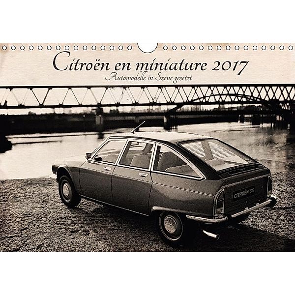 Citroën en miniature - Automodelle in Szene gesetzt (Wandkalender 2017 DIN A4 quer), moellerbilder