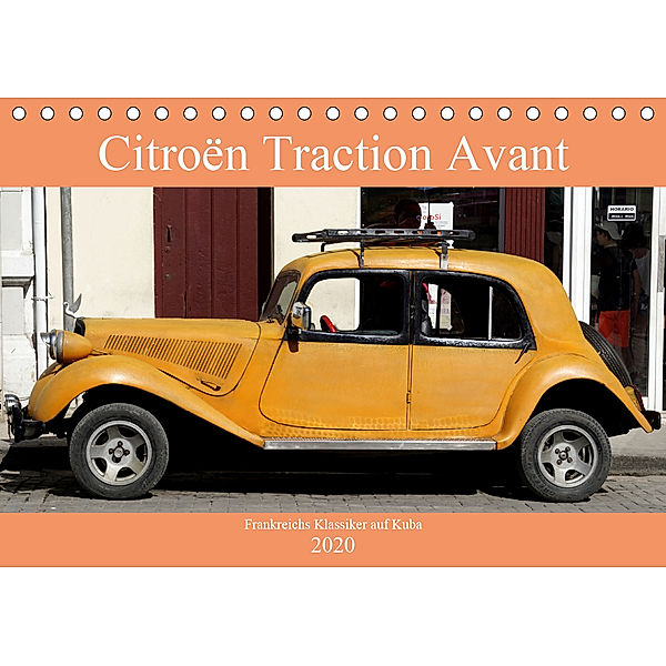 Citroën Traction Avant - Frankreichs Klassiker auf Kuba (Tischkalender 2020 DIN A5 quer), Henning von Löwis of Menar