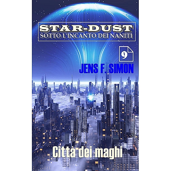 Città dei maghi / STAR-DUST SOTTO L'INCANTO DEI NANITI Bd.9, Jens F. Simon