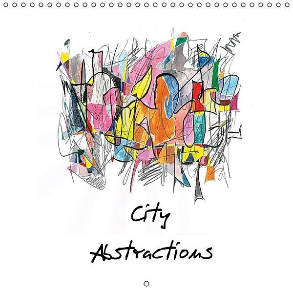 City Abstractions (Wall Calendar 2017 300 × 300 mm Square), daniel davidson