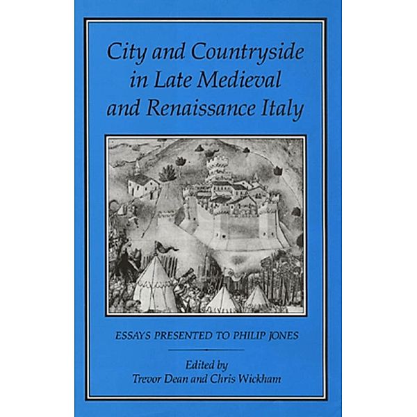 City and Countryside in Late Medieval and Renaissance Italy, Trevor Dean