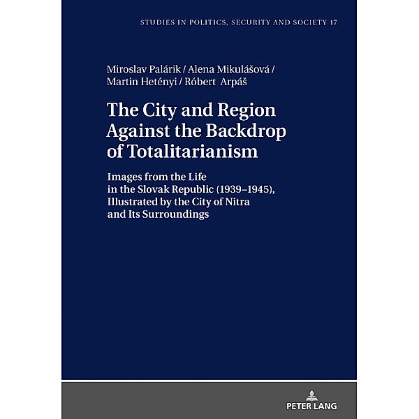 City and Region Against the Backdrop of Totalitarianism, Palarik Miroslav Palarik