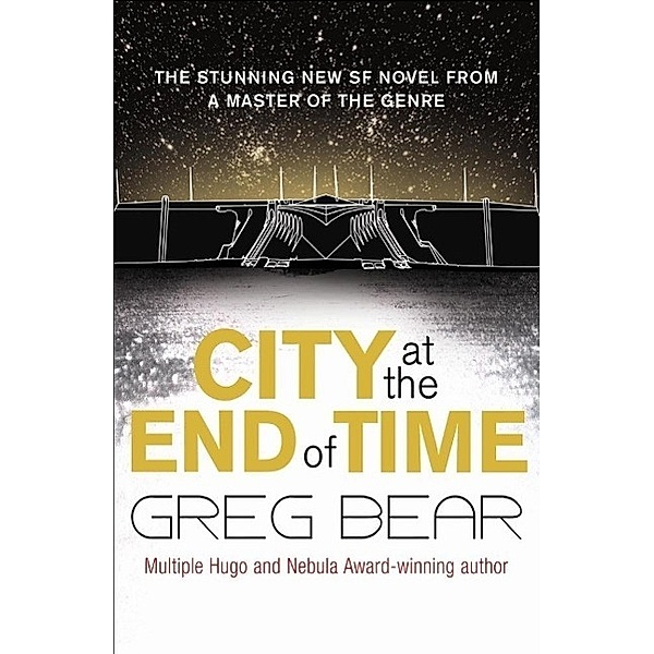 City at the End of Time / Gollancz, Greg Bear