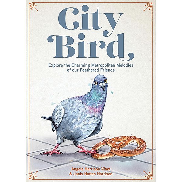 City Bird, Angela Harrison Vinet, Janis Hatten Harrison