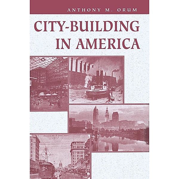 City-building In America, Anthony M Orum