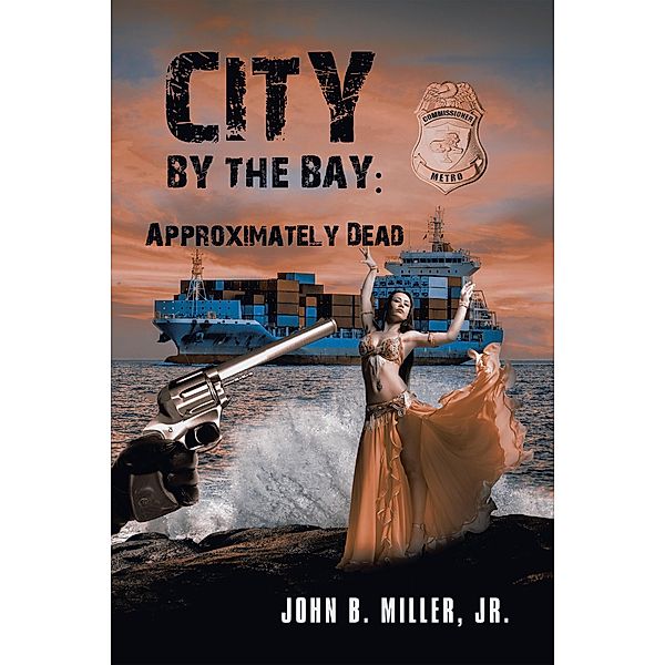 City by the Bay: Approximately Dead, John B. Miller Jr.