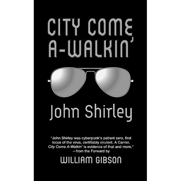 City Come A-Walkin', John Shirley