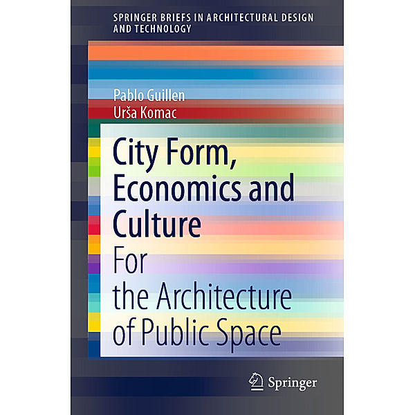 City Form, Economics and Culture, Pablo Guillen, Ursa Komac