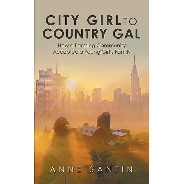 City Girl to Country Gal, Anne Santin