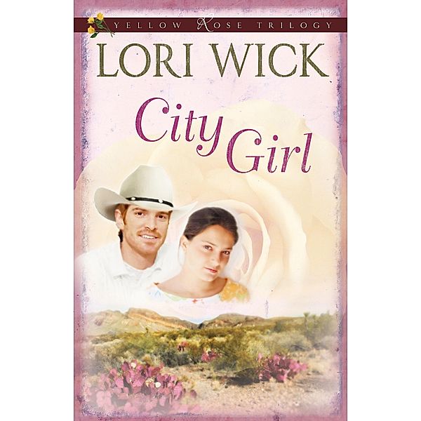 City Girl / Yellow Rose Trilogy, Lori Wick